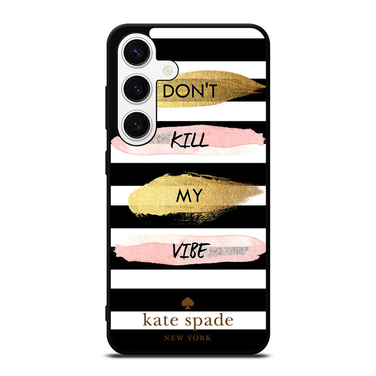 KATE SPADE DON'T KILL MY VIBE Samsung Galaxy S24 Case Cover