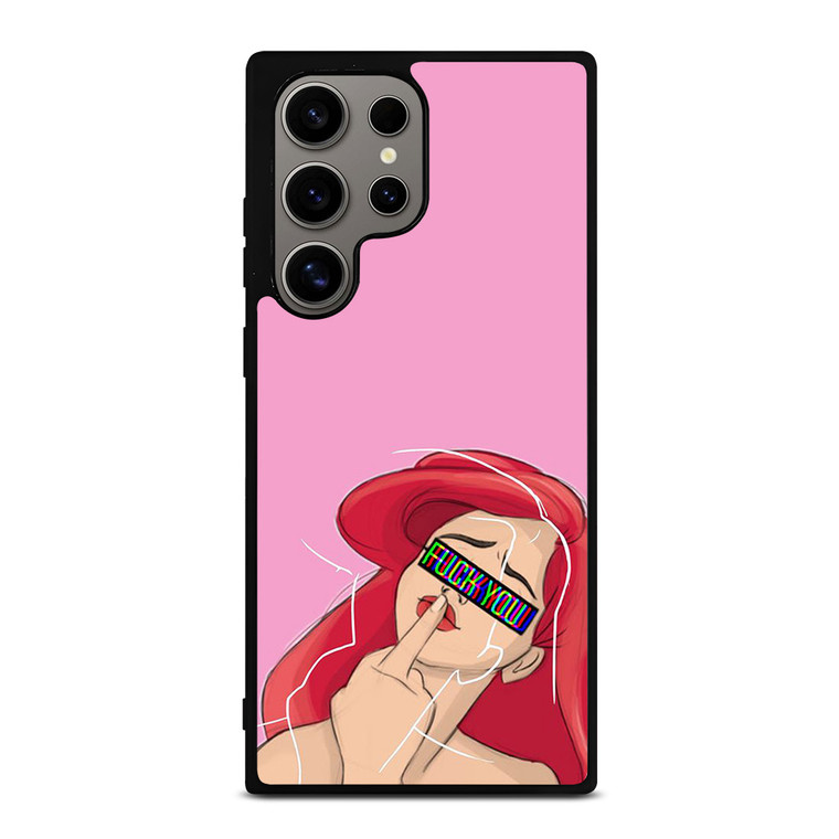 ARIEL THE LITTLE MERMAID FUCK YOU Samsung Galaxy S24 Ultra Case Cover