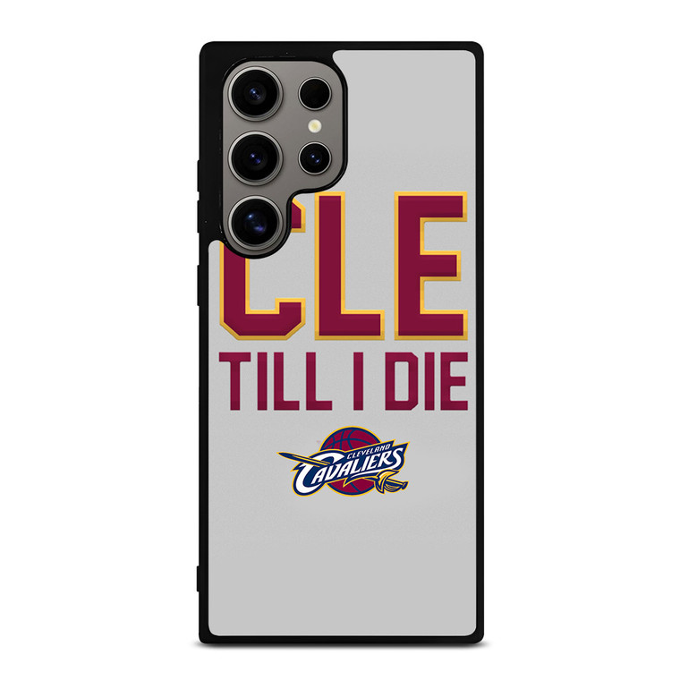 CLEVELAND CAVALIERS TILL I DIE Samsung Galaxy S24 Ultra Case Cover