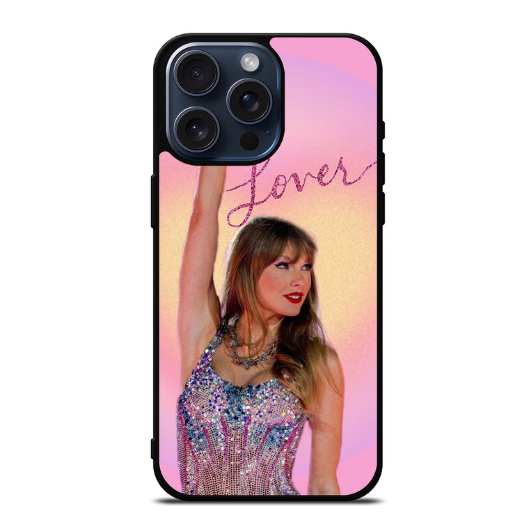 TAYLOR SWIFT LOVER iPhone 15 Pro Max Case Cover