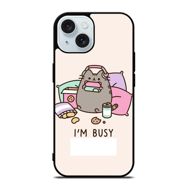 PUSHEEN CAT I'M BUSY iPhone 15 Case Cover