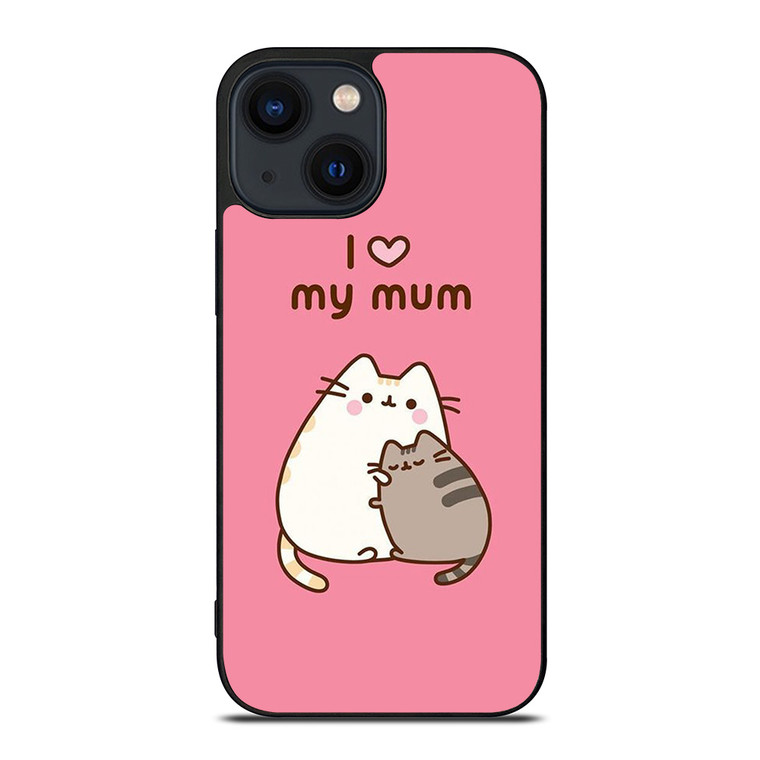 PUSHEEN CAT I LOVE MY MUM iPhone 14 Plus Case Cover