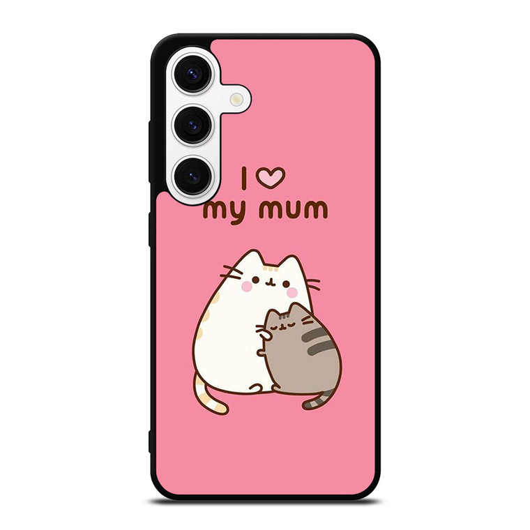 PUSHEEN CAT I LOVE MY MUM Samsung Galaxy S24 Case Cover