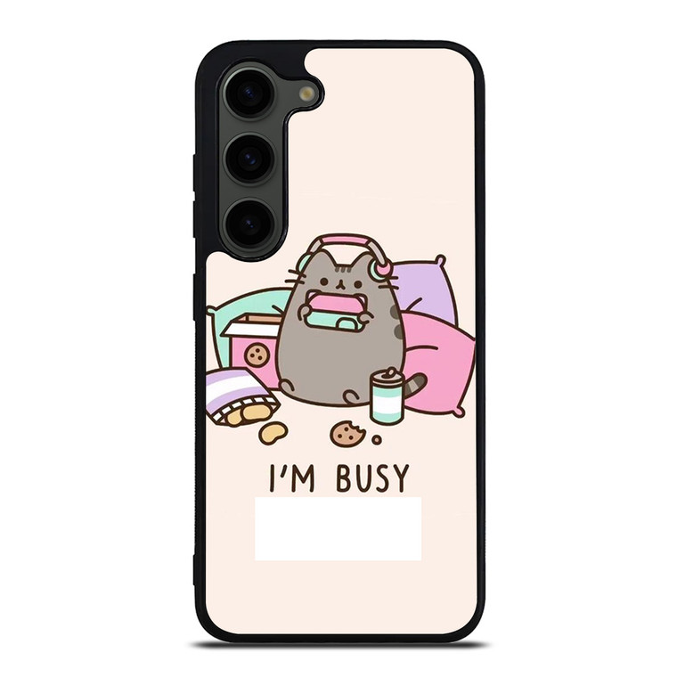 PUSHEEN CAT I'M BUSY Samsung Galaxy S23 Plus Case Cover