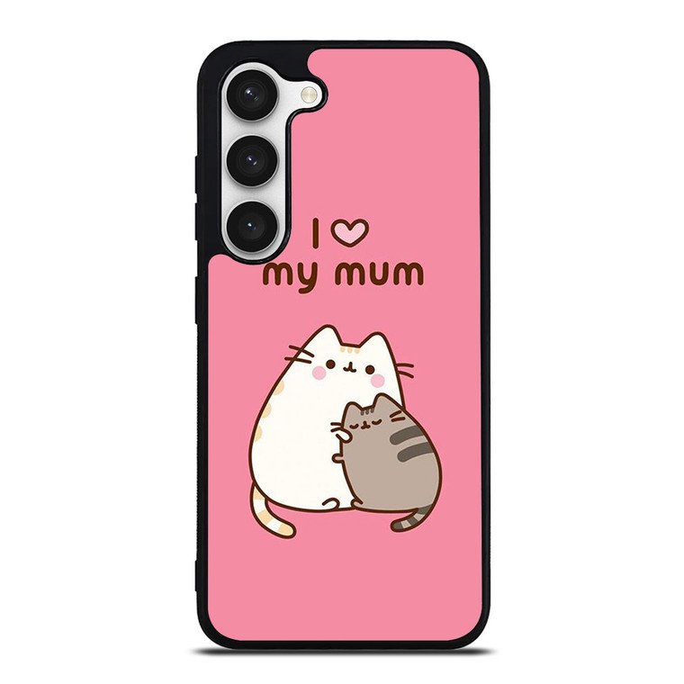 PUSHEEN CAT I LOVE MY MUM Samsung Galaxy S23 Case Cover