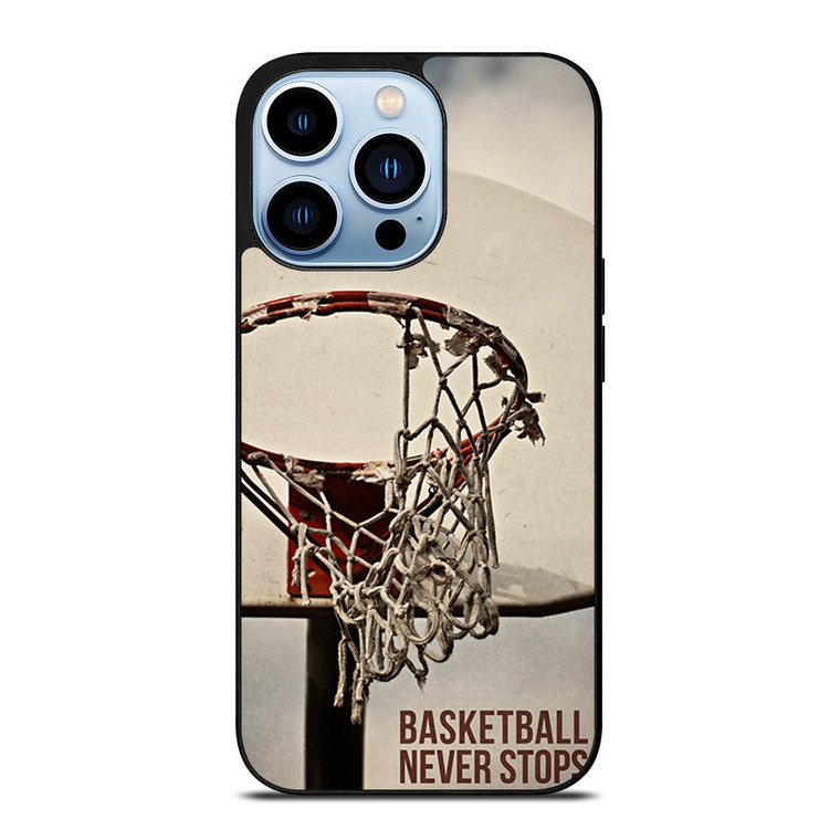 BASKETBALL NEVER STOPS 2 iPhone 13 Pro Max Case Cover