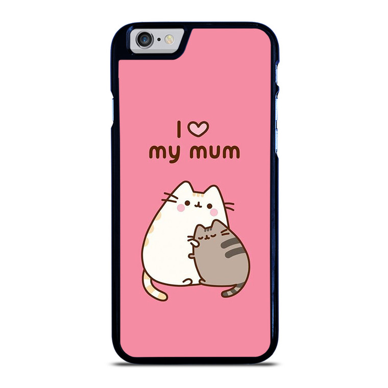 PUSHEEN CAT I LOVE MY MUM iPhone 6 / 6S Case Cover