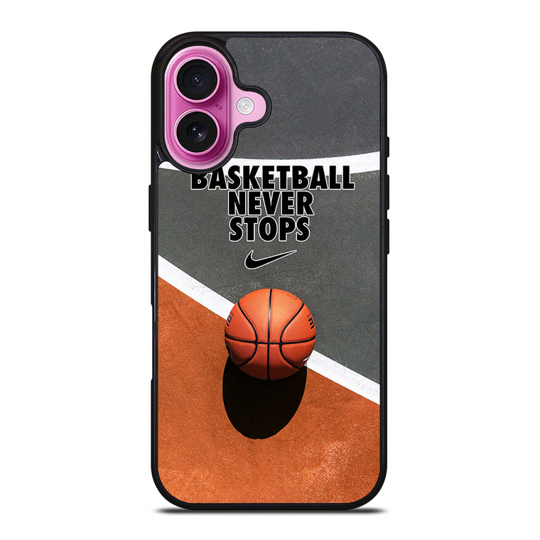 BASKETBALL NEVER STOPS iPhone 16 Plus Case Cover