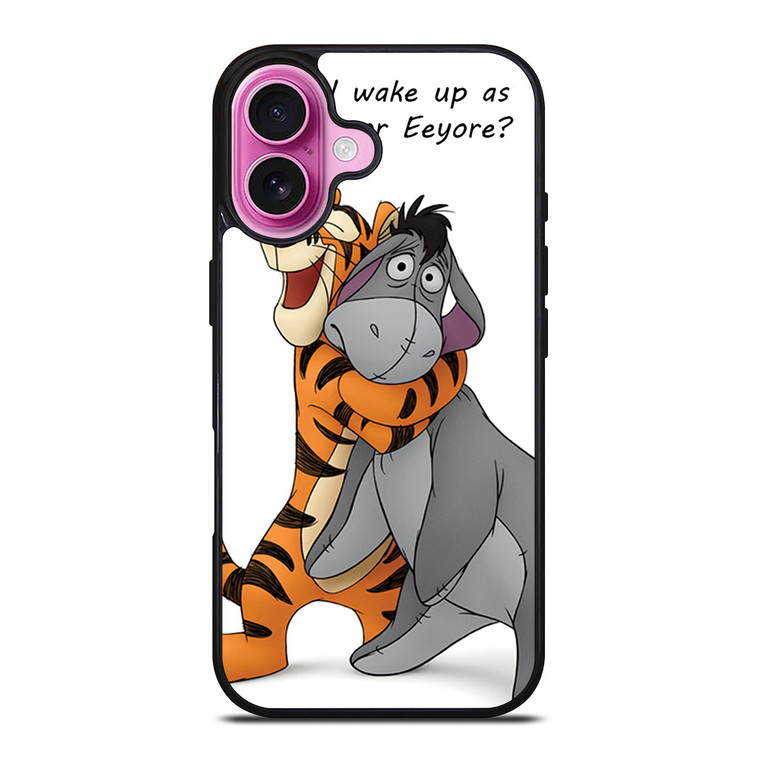 EEYORE DONKEY AND TIGGER QUOTE iPhone 16 Plus Case Cover