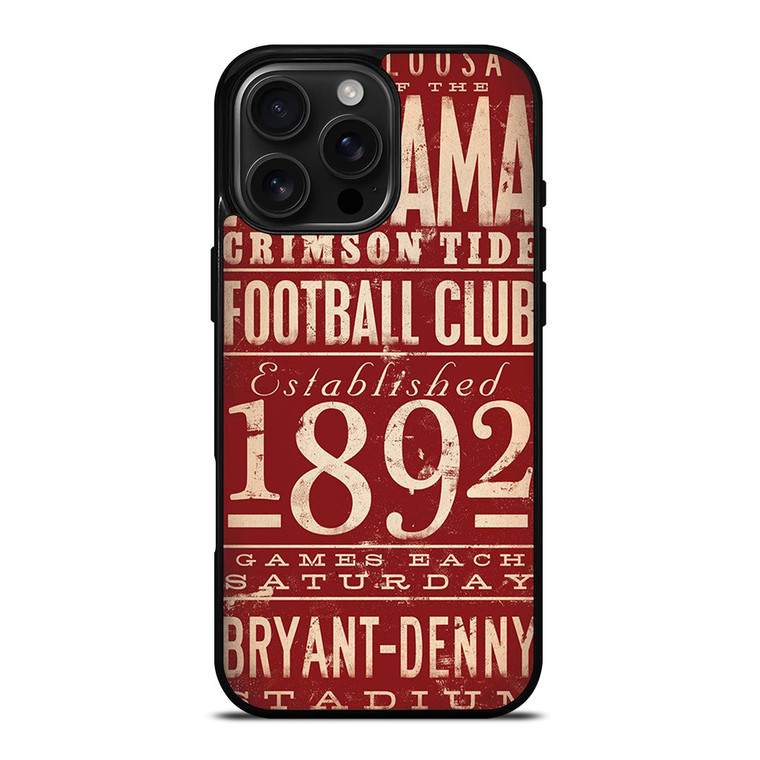 ALABAMA CRIMSON TIDE FOOTBALL CLUB 1892 iPhone 16 Pro Max Case Cover