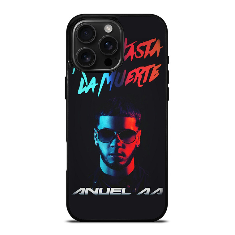 ANUEL AA REAL HASTA LA MUERTE iPhone 16 Pro Max Case Cover