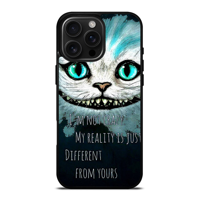 CHESHIRE CAT QUOTE iPhone 16 Pro Max Case Cover