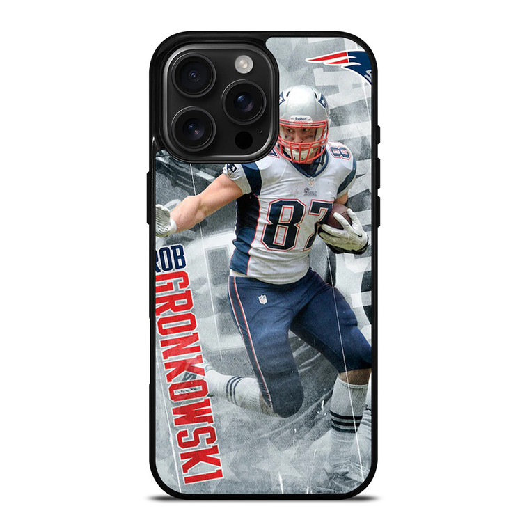 PATRIOTS ROB GRONKOWSKI NFL 2 iPhone 16 Pro Max Case Cover