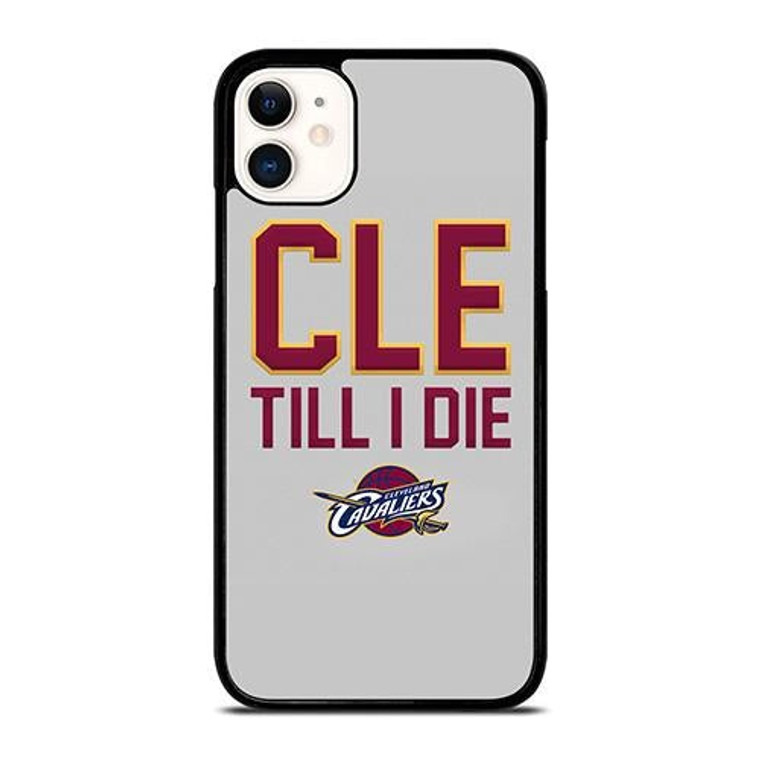 CLEVELAND CAVALIERS TILL I DIE iPhone 11 Case Cover