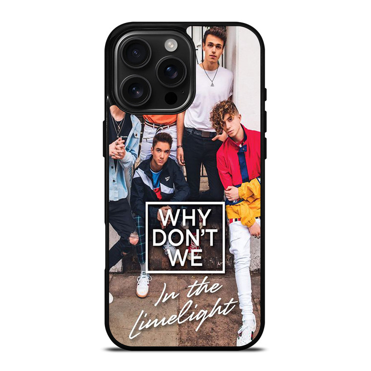 WHY DON'T WE IN THE LIMELIGHT iPhone 16 Pro Max Case Cover
