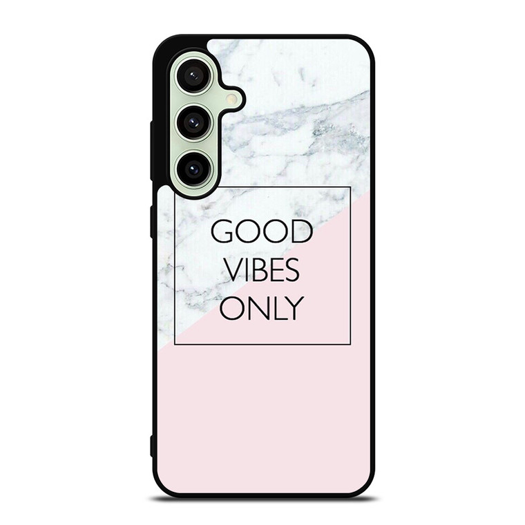 GOOD VIBES ONLY MARBLE Samsung Galaxy S24 FE Case Cover