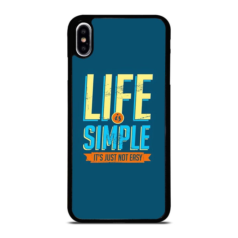 LIFE IS SIMPLE QUOTE iPhone XS Max Case Cover