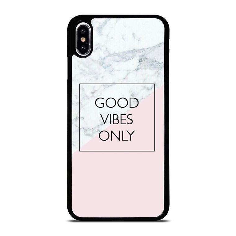 GOOD VIBES ONLY MARBLE iPhone XS Max Case Cover
