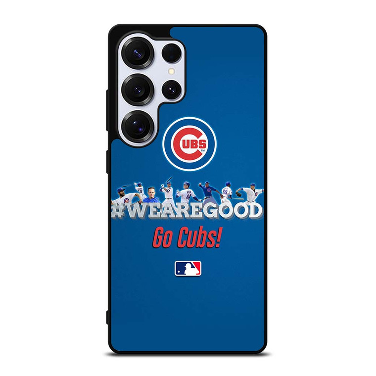 CHICAGO CUBS MLB WE ARE GOOD Samsung Galaxy S25 Ultra Case Cover