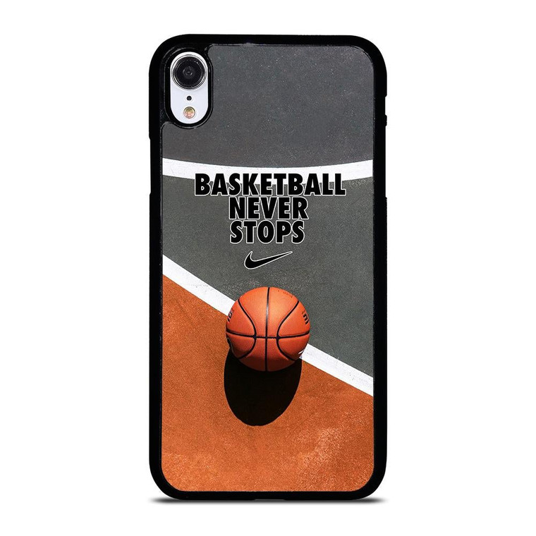 BASKETBALL NEVER STOPS iPhone XR Case Cover