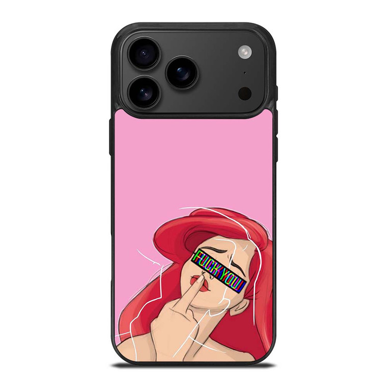 ARIEL THE LITTLE MERMAID FUCK YOU iPhone 17 Pro Max Case Cover