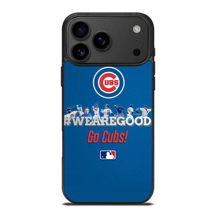 CHICAGO CUBS MLB WE ARE GOOD iPhone 17 Pro Max Case Cover