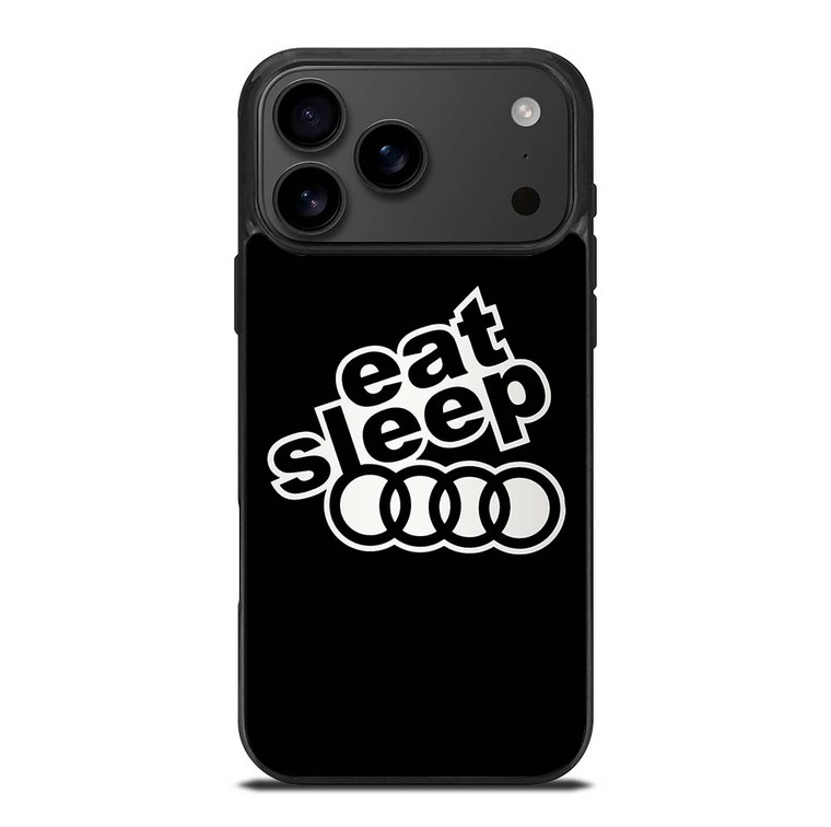 EAT SLEEP AUDI iPhone 17 Pro Max Case Cover