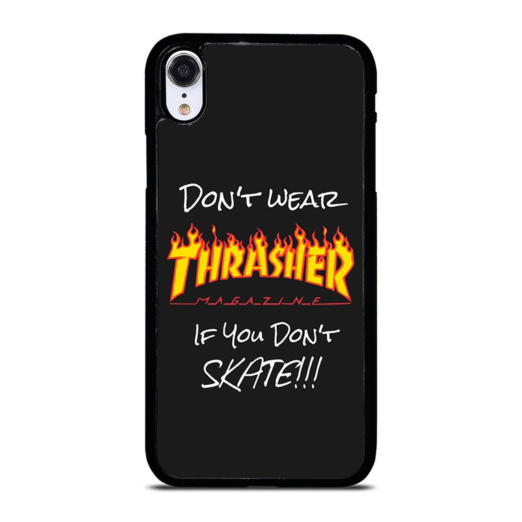 DON'T SKATE THRASHER iPhone XR Case Cover