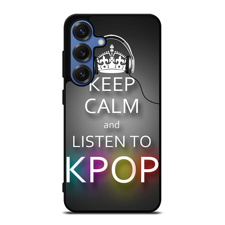 KEEP CALM AND LISTEN KPOP Samsung Galaxy S25 Case Cover