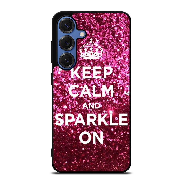 KEEP CALM AND SPARKLE ON Samsung Galaxy S25 Case Cover