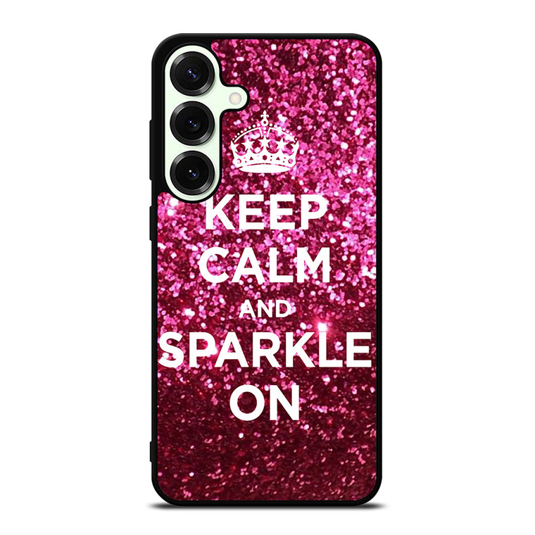 KEEP CALM AND SPARKLE ON Samsung Galaxy S25 Plus Case Cover
