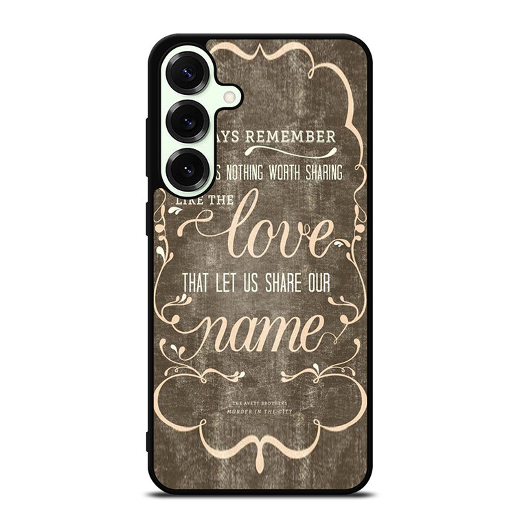 THE AVETT BROTHERS QUOTES Samsung Galaxy S25 Plus Case Cover