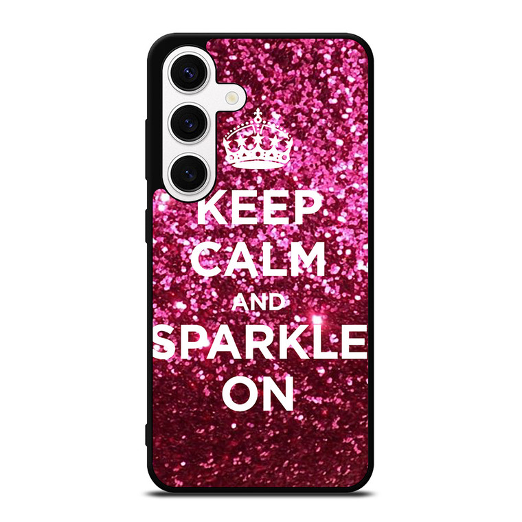 KEEP CALM AND SPARKLE ON Samsung Galaxy S24 Case Cover
