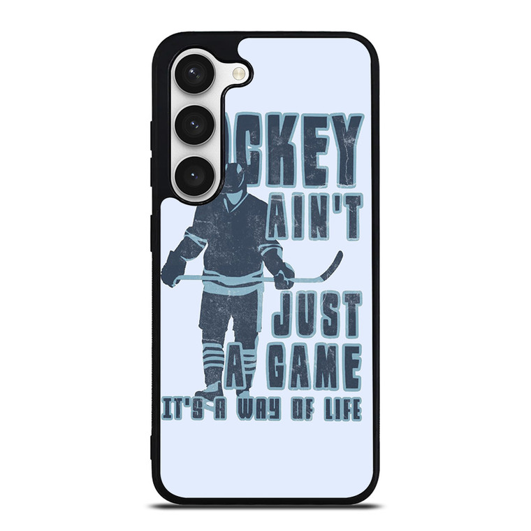 HOCKEY AIN'T JUST A GAME Samsung Galaxy S23 Case Cover