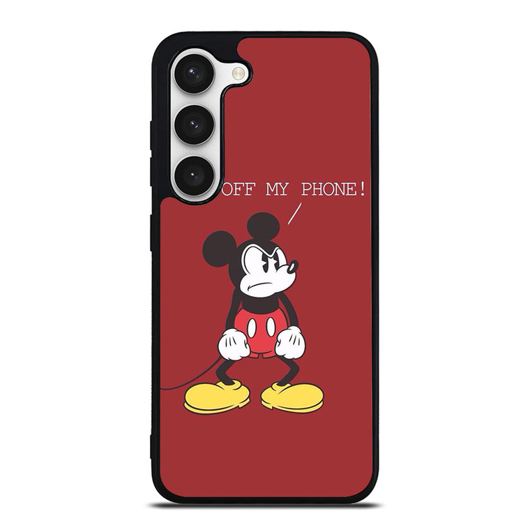MICKEY MOUSE GET OFF MY PHONE Samsung Galaxy S23 Case Cover