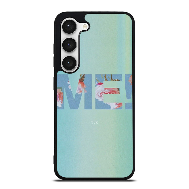TAYLOR SWIFT ME! LETTERING Samsung Galaxy S23 Case Cover