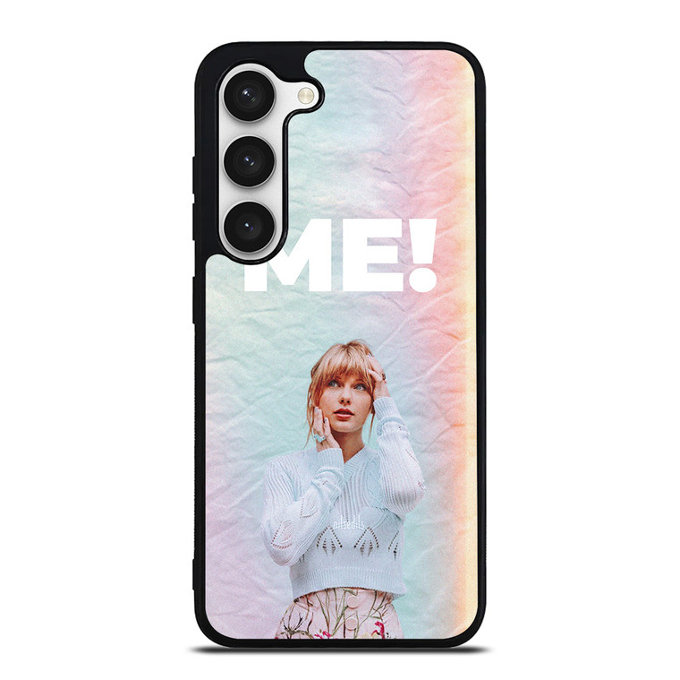 TAYLOR SWIFT ME! Samsung Galaxy S23 Case Cover