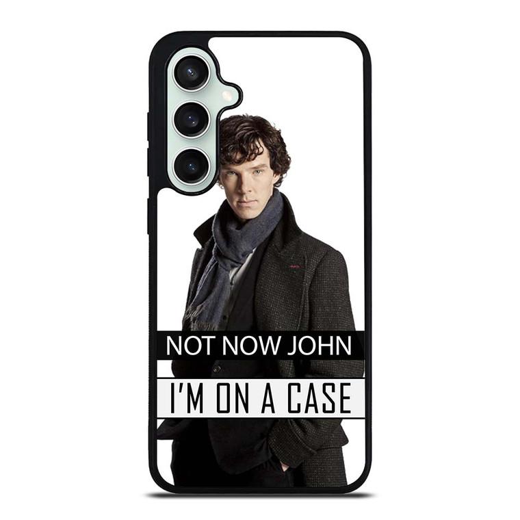 NOT NOW JOHN I'M ON A CASE Samsung Galaxy S23 FE Case Cover
