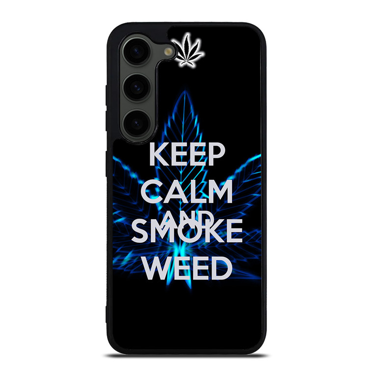 KEEP CALM AND SMOKE WEED Samsung Galaxy S23 Plus Case Cover
