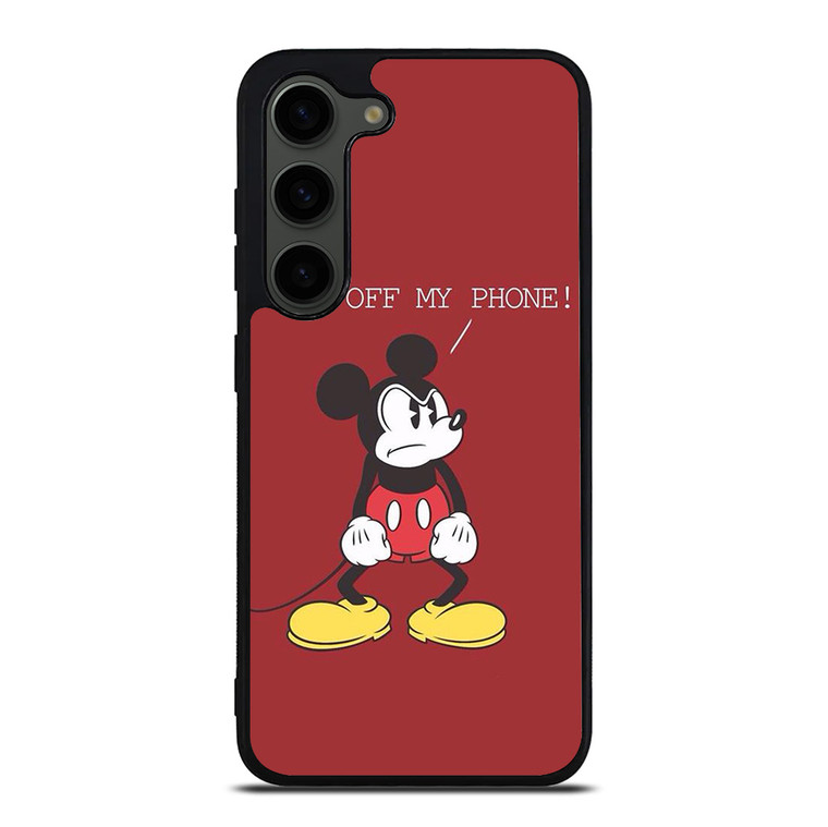 MICKEY MOUSE GET OFF MY PHONE Samsung Galaxy S23 Plus Case Cover