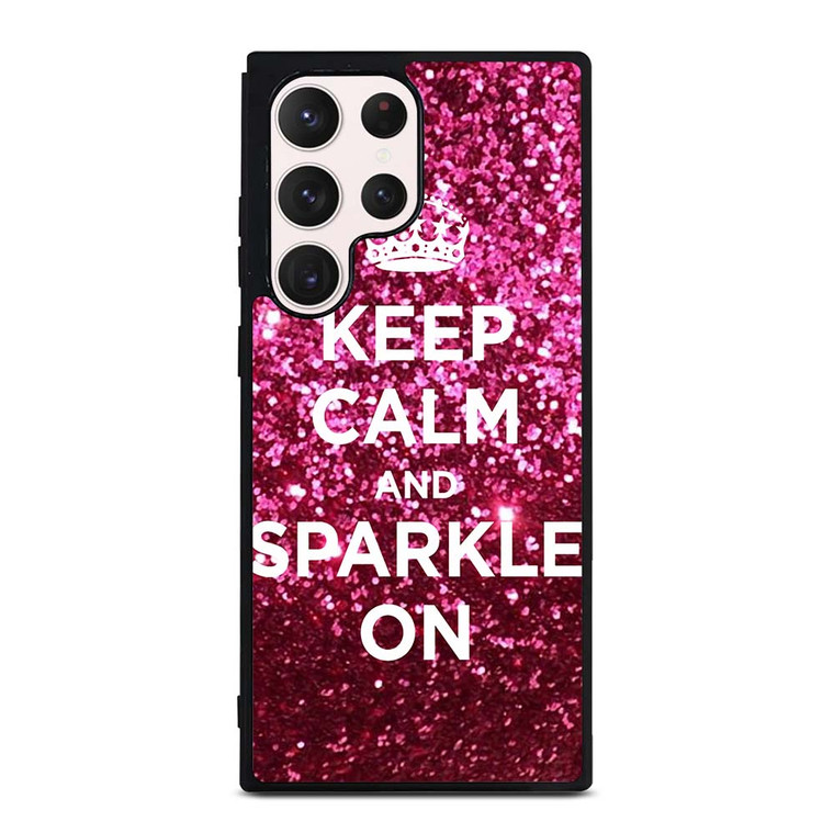KEEP CALM AND SPARKLE ON Samsung Galaxy S23 Ultra Case Cover