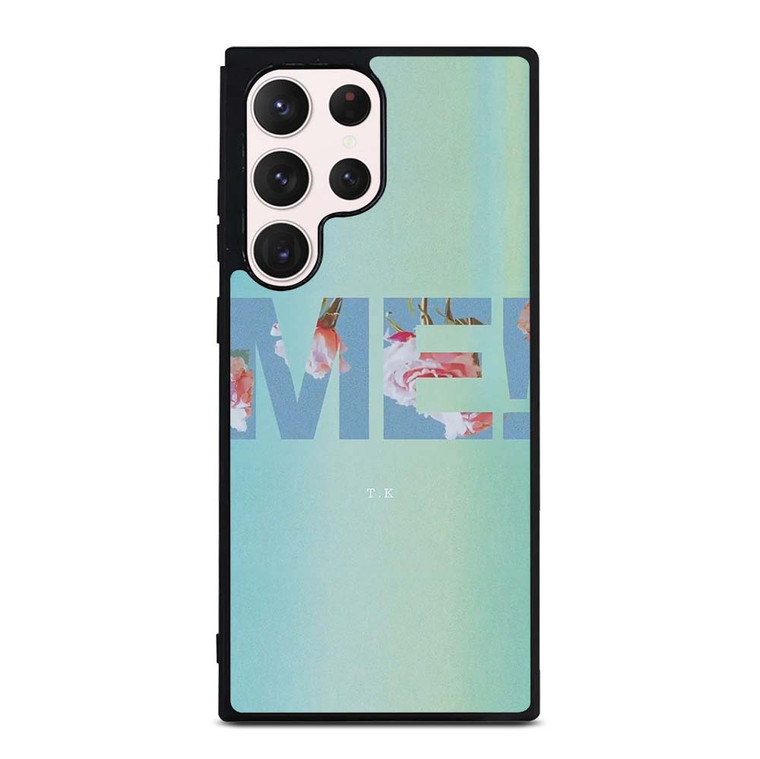 TAYLOR SWIFT ME! LETTERING Samsung Galaxy S23 Ultra Case Cover