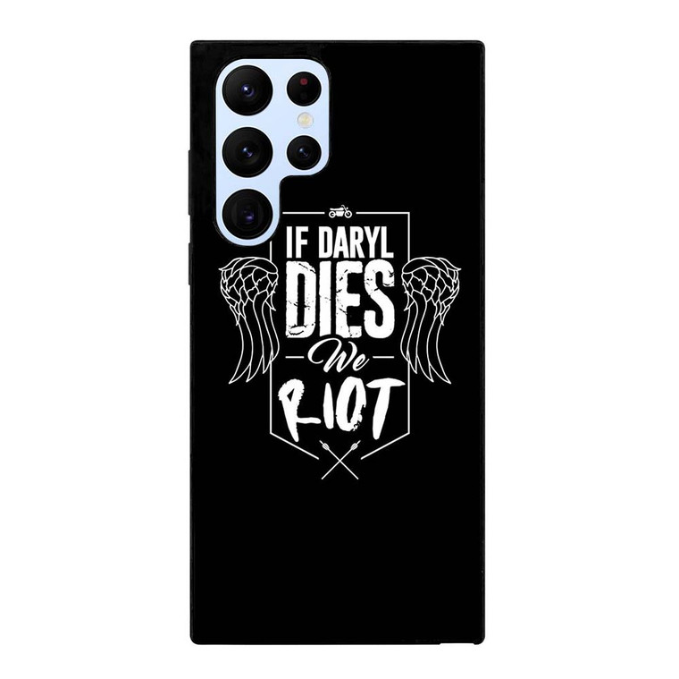 IF DARYL DIXON DIES WALKING DEAD Samsung Galaxy S22 Ultra Case Cover