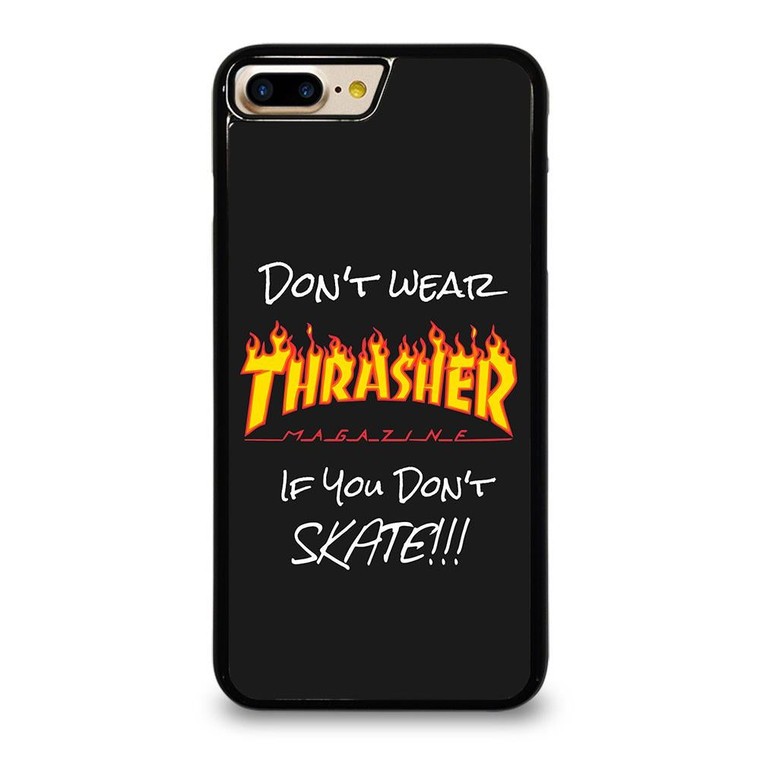 DON'T SKATE THRASHER iPhone 7 / 8 Plus Case Cover