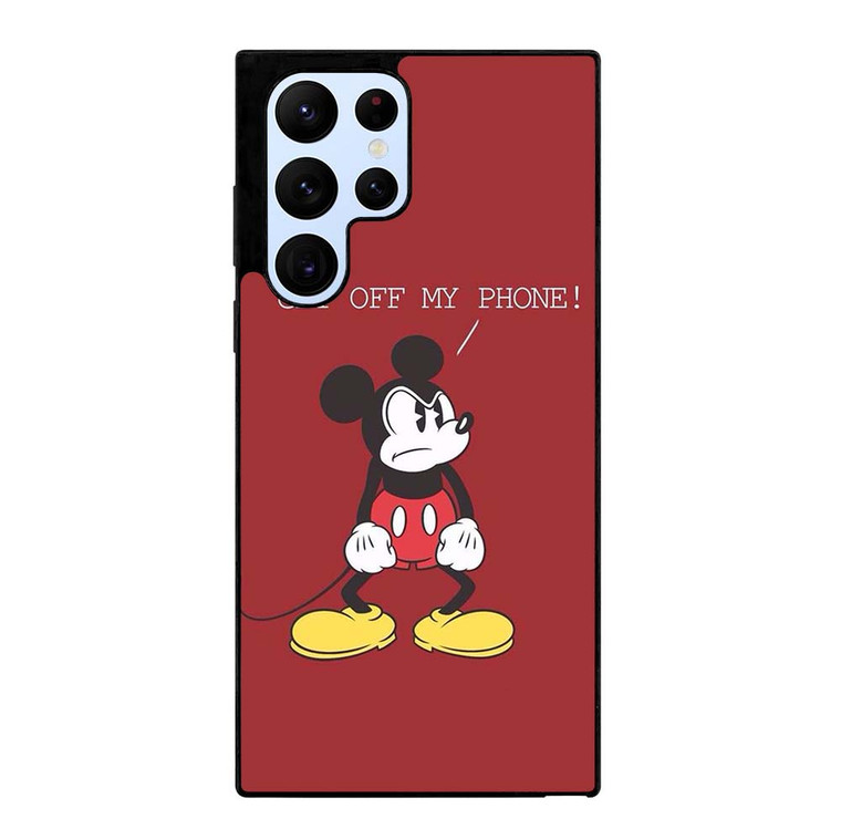 MICKEY MOUSE GET OFF MY PHONE Samsung Galaxy S22 Ultra Case Cover