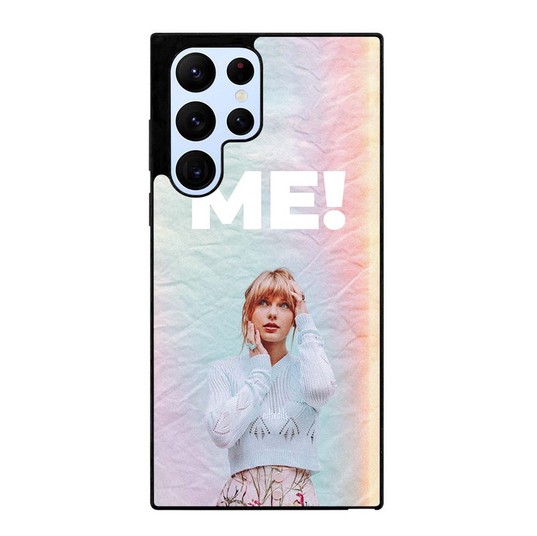 TAYLOR SWIFT ME! Samsung Galaxy S22 Ultra Case Cover
