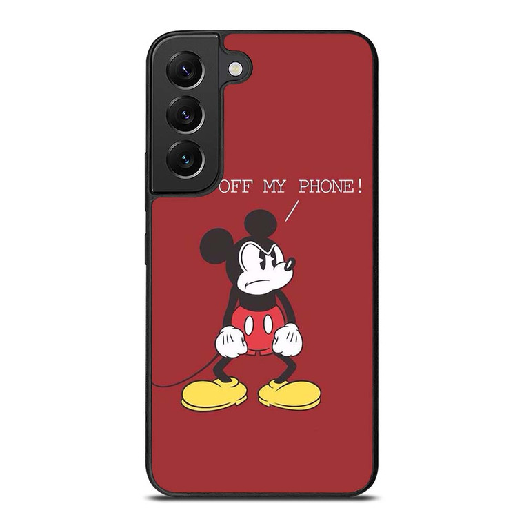 MICKEY MOUSE GET OFF MY PHONE Samsung Galaxy S22 Plus Case Cover