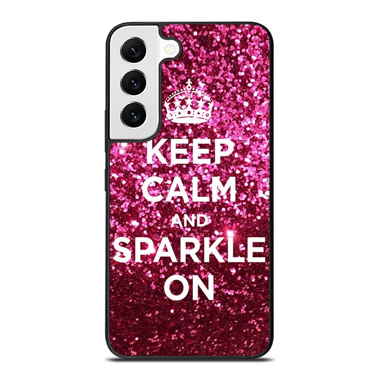KEEP CALM AND SPARKLE ON Samsung Galaxy S22 Case Cover