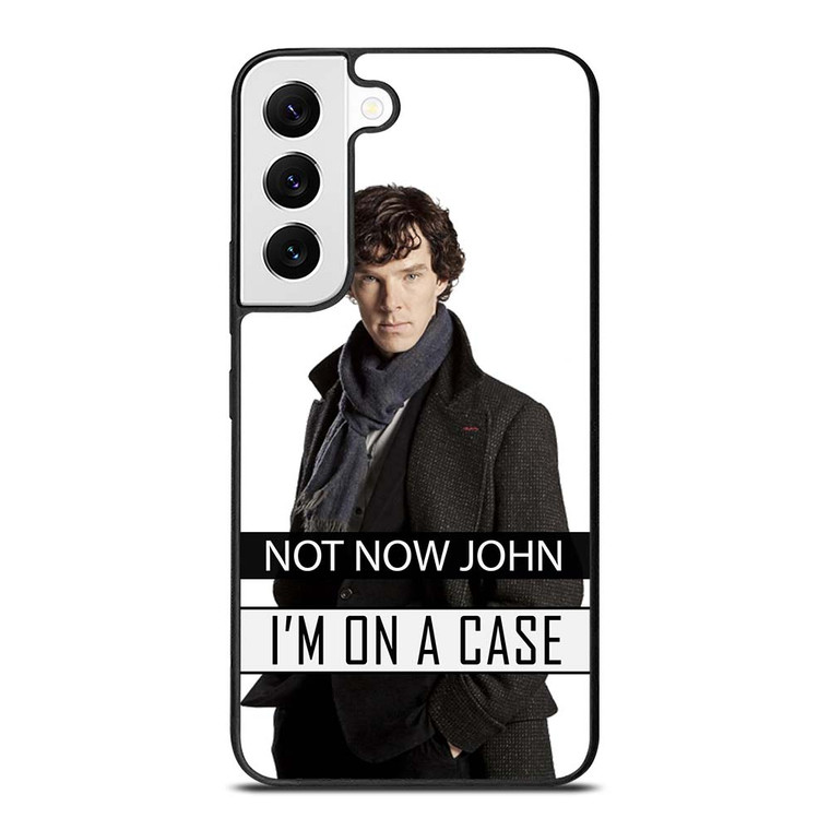 NOT NOW JOHN I'M ON A CASE Samsung Galaxy S22 Case Cover