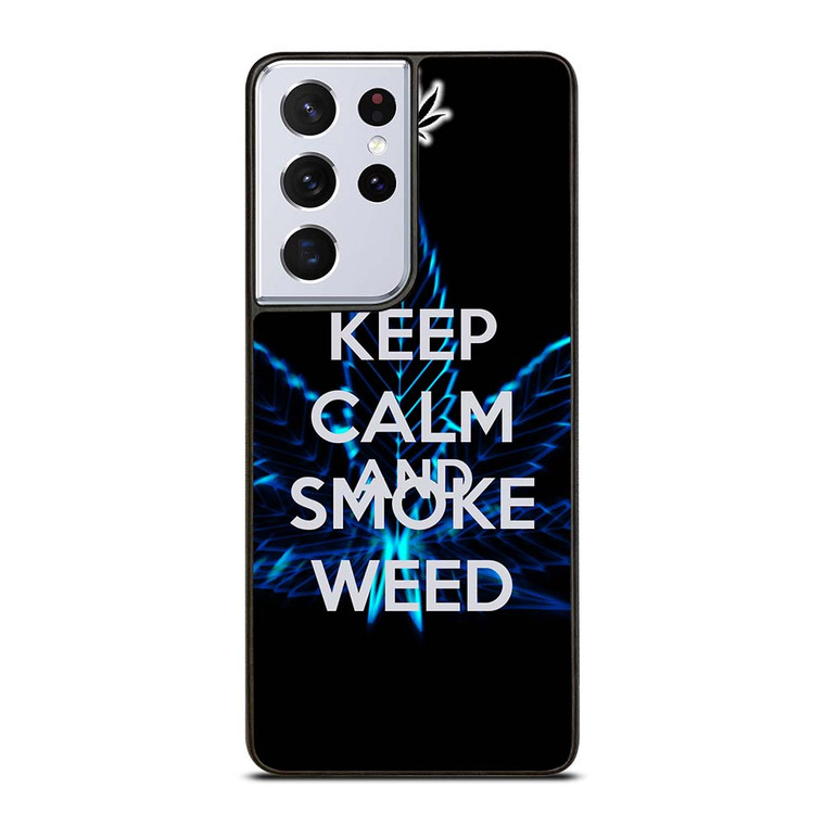 KEEP CALM AND SMOKE WEED Samsung Galaxy S21 Ultra Case Cover